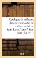 Catalogue de Tableaux, Dessins Et Curiosités Composant Le Cabinet de M. de Saint-Remy