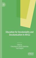 Education for Decoloniality and Decolonisation in Africa