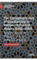 The Conceptualization of Guardianship in Iranian Intellectual History (1800–1989)