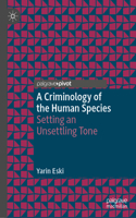 A Criminology of the Human Species