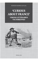 "Curious About France": Visions Littéraires Victoriennes