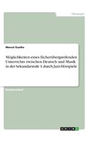 Möglichkeiten eines fächerübergreifenden Unterrichts zwischen Deutsch und Musik in der Sekundarstufe 1 durch Jazz-Hörspiele