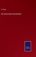 Die Intraocularen Geschwülste
