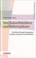 Von Zukunftsbildern Und Reformplanen