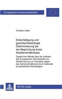 Entschaedigung Und Geschlechtsbedingte Diskriminierung Bei Der Begruendung Eines Arbeitsverhaeltnisses