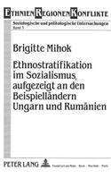 Ethnostratifikation im Sozialismus, aufgezeigt an den Beispiellaendern  Ungarn und Rumaenien