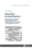 Unterricht im Fach Deutsch: Fachdidaktische Potentiale eines kritischen Blickes in Bildungspolitik, Forschung und berufsbildende Schule