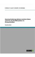 Kommunikationsprobleme zwischen Mann und Frau als Konfliktauslöser in Partnerschaften