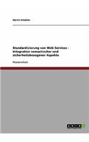 Standardisierung von Web Services - Integration semantischer und sicherheitsbezogener Aspekte