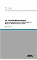 Die Krankenpflegedirektion im organisationsethischen Problemfeld am Beispiel des Personaleinsatzes: (German)