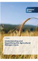 Understanding and Quantifying the Agricultural Nitrogen Cycle