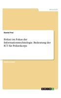 Polizei im Fokus der Informationstechnologie. Bedeutung der ICT für Polizeikorps