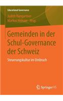 Gemeinden in Der Schul-Governance Der Schweiz: Steuerungskultur Im Umbruch