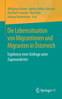 Die Lebenssituation Von Migrantinnen Und Migranten in Österreich