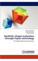 Aesthetic Shapes Evaluation Through Haptic Technology