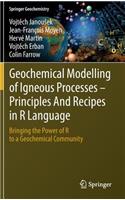 Geochemical Modelling of Igneous Processes - Principles and Recipes in R Language