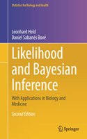 Likelihood and Bayesian Inference: With Applications in Biology and Medicine