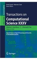 Transactions on Computational Science XXXV: Special Issue on Signal Processing and Security in Distributed Systems