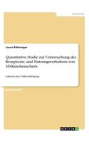Quantitative Studie zur Untersuchung des Rezeptions- und Nutzungsverhaltens von 3D-Kinobesuchern: Anhand einer Online-Befragung