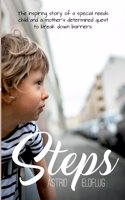 Steps: The inspiring story of a special needs child and a mother's determined quest to break down barriers