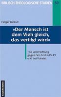 Der Mensch Ist Dem Vieh Gleich, Das Vertilgt Wird: Tod Und Hoffnung Gegen Den Tod in PS 49 Bei Kohelet