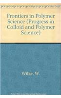 Frontiers in Polymer Science: (71 Progress in Colloid and Polymer Science)