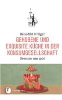 Gehobene Und Exquisite Kuche in Der Konsumgesellschaft