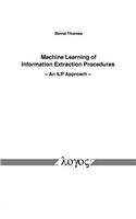 Machine Learning of Information Extraction Procedures - An Ilp Approach