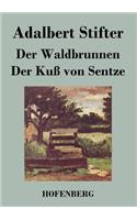 Der Waldbrunnen / Der Kuß von Sentze: (German)
