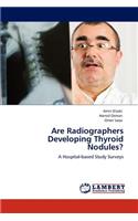 Are Radiographers Developing Thyroid Nodules?