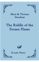 The Riddle of the Frozen Flame