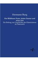 Bildhauer Franz Anton Zauner und seine Zeit
