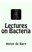 Lectures on Bacteria