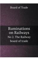 Ruminations on Railways No 2. the Railway Board of Trade