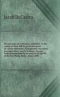 memoirs of J. Decastro, comedian. In the course of them will be given anecdotes of various eminently distinguished characters Amongst others are Dr. Johnson, Garrick, Foote, accompanied by an analysis of the life of the late Philip Astley. Also a 1