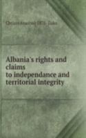 Albania's rights and claims to independance and territorial integrity