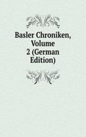 Basler Chroniken, Volume 2 (German Edition)
