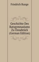 Geschichte Des Ratsgymnasiums Zu Osnabruck (German Edition)