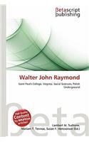 Walter John Raymond: (English)