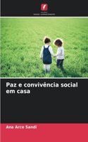 Paz e convivência social em casa
