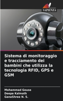 Sistema di monitoraggio e tracciamento dei bambini che utilizza la tecnologia RFID, GPS e GSM