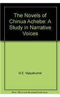 Novels Of Chinua Achebe : A Study Of Narrative Voices