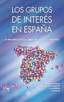 Los Grupos de interes en Espana: La influencia de los lobbies en la politica espanola