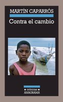 Contra el cambio: Un hiperviaje al apocalipsis climatico