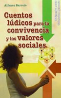 Cuentos ludicos para la convivencia y los valores sociales