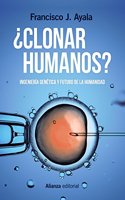 Â¿Clonar humanos?: Ingenieria genetica y futuro de la humanidad