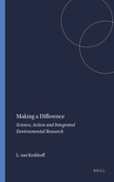 Making a Difference: Science, Action and Integrated Environmental Research