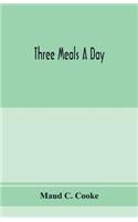 Three meals a day