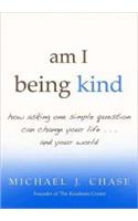 Am I being Kid: How Asking One Simple Question Can Change Your Life...and Your World