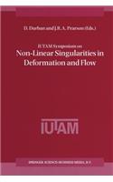 Iutam Symposium on Non-Linear Singularities in Deformation and Flow